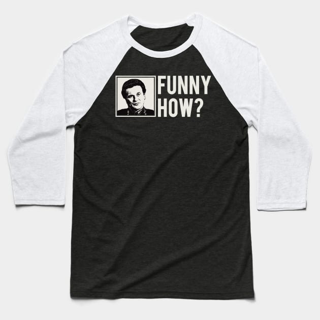 Funny How? Baseball T-Shirt by Alema Art